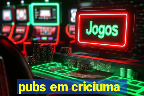 pubs em criciuma